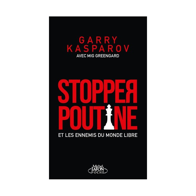 Stopper Poutine de Garry Kasparov