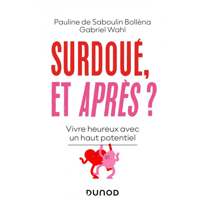 Surdoué, et après? de Pauline de Saboulin Bollèna et Dr Gabriel Wahl