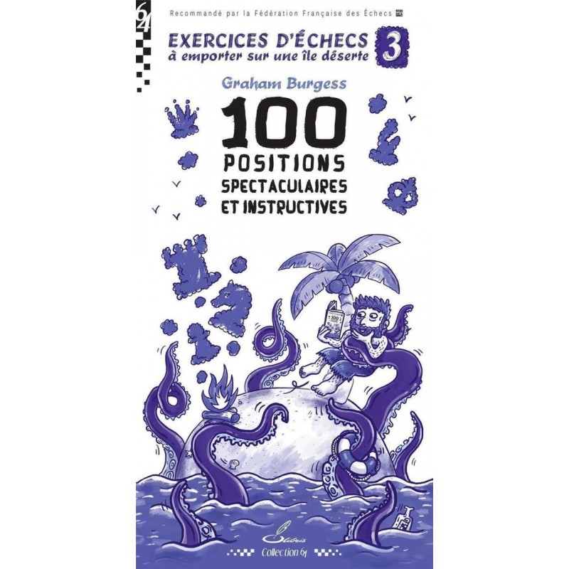 100 positions spectaculaires et instructives de Graham Burgess