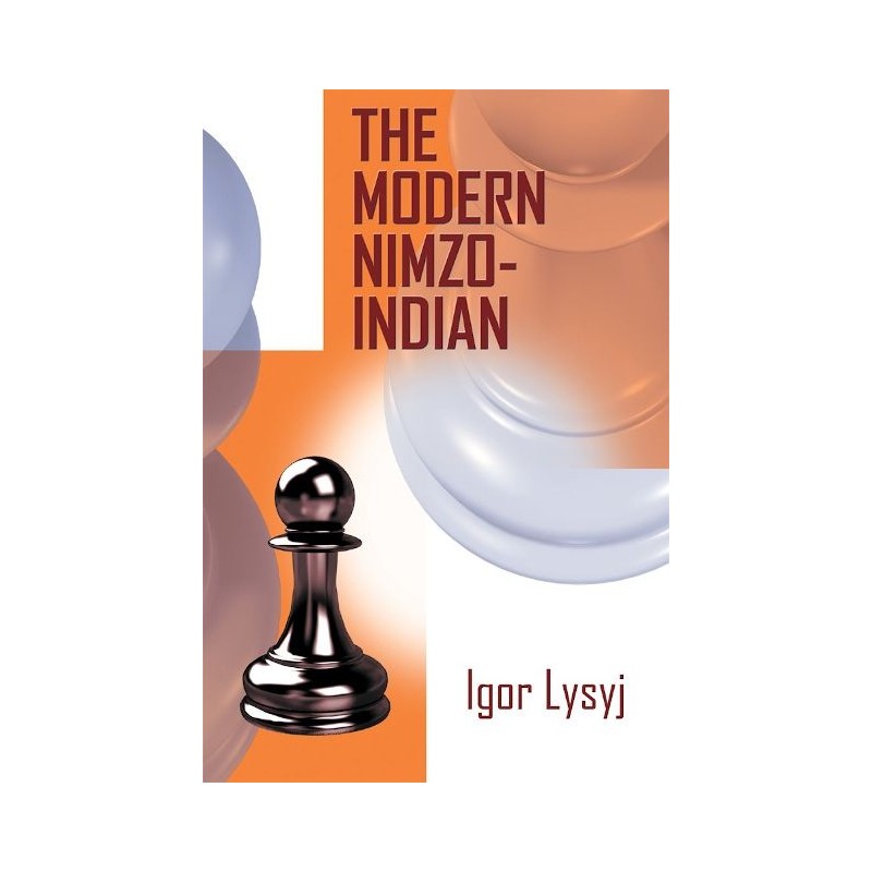 The Modern Nimzo-Indian de Igor Lysyj