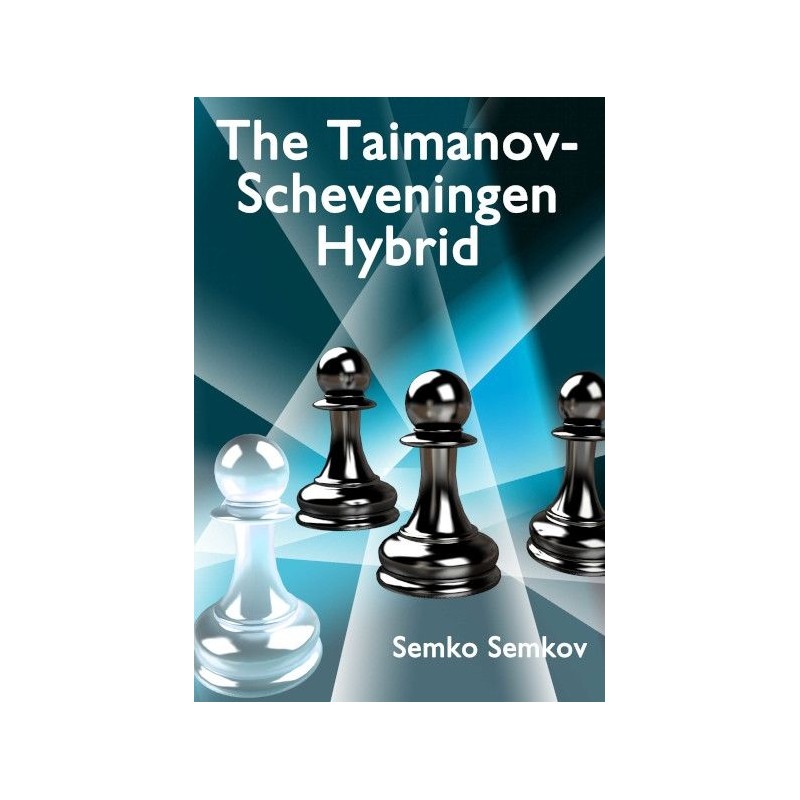 The Taimanov-Scheveningen Hybrid de Semko Semkov