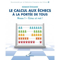 Le calcul aux échecs à la portée de tous vol.1 de Romain Edouard