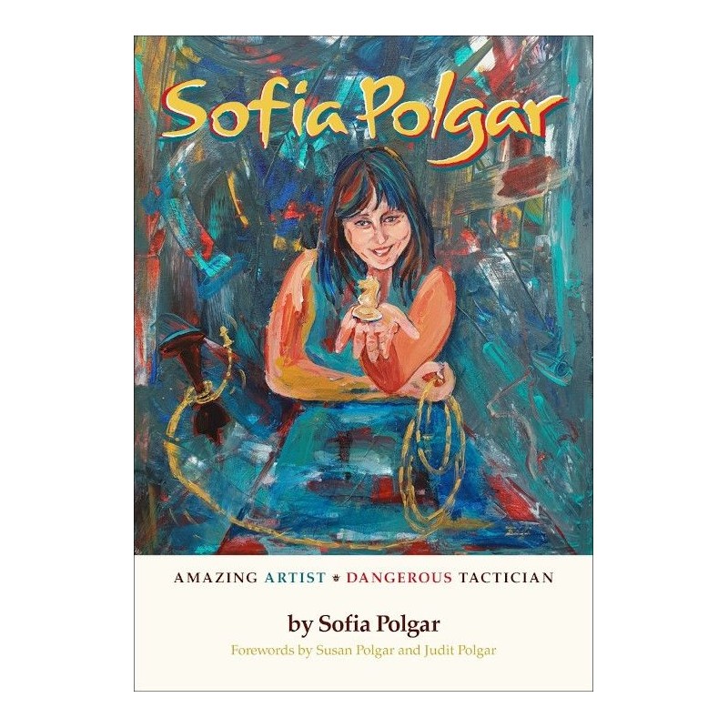 Amazing Artist, Dangerous Tactician de Sofia Polgar