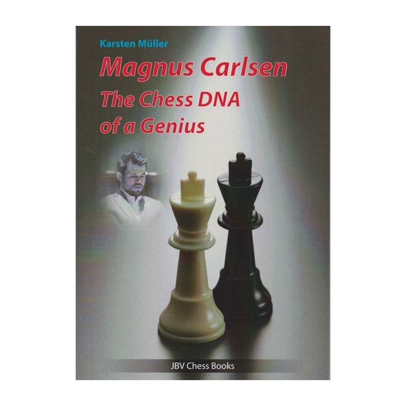 Magnus Carlsen The Chess DNA of a Genius de Karsten Müller