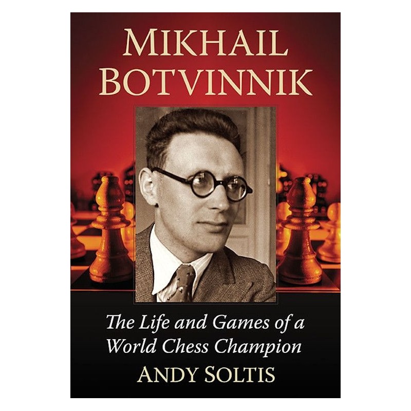 Mikhail Botvinnik de Andy Soltis Mikhail Botvinnik de Andy Soltis