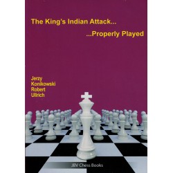 The King's Indian Attack... Properly Played de Jerzy Konikowski et Robert Ullrich