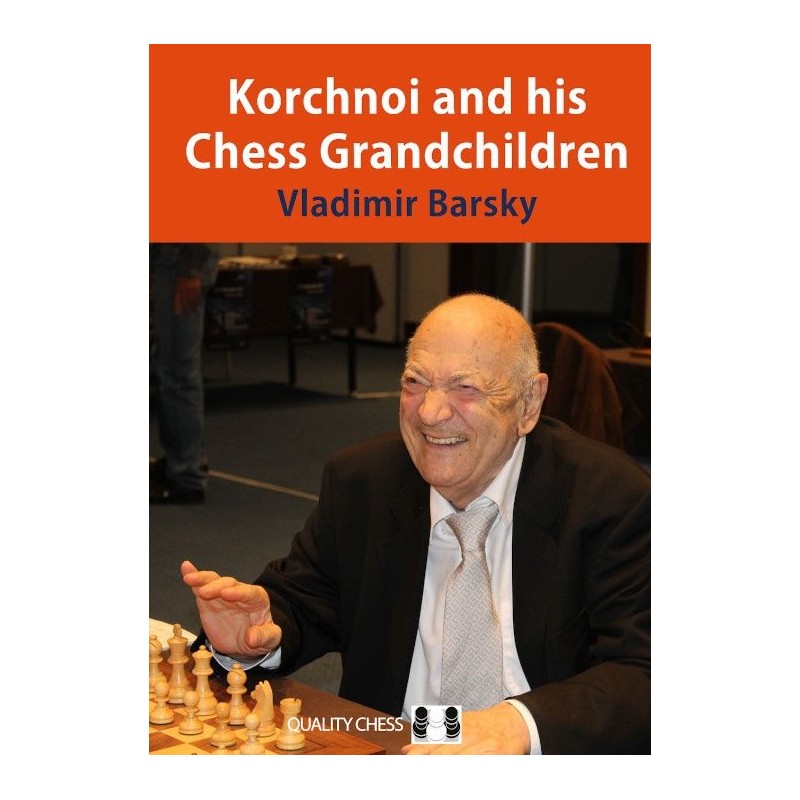 Korchnoi and his Chess Grandchildren de Vladimir Barsky