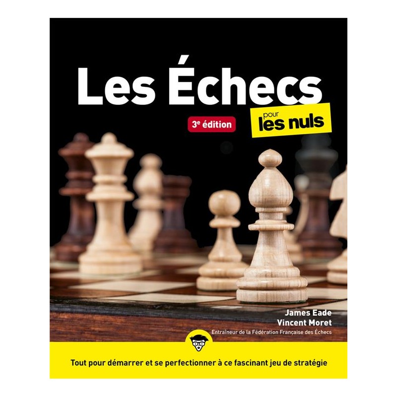 Les échecs pour les nuls de James Eade et Vincent Moret