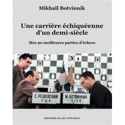 Une carrière échiquéenne d'un demi-siècle de Mikhaïl Botvinnik