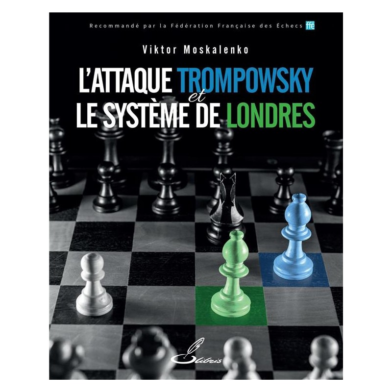 L'attaque Trompowsky et le système de Londres de Viktor Moskalenko