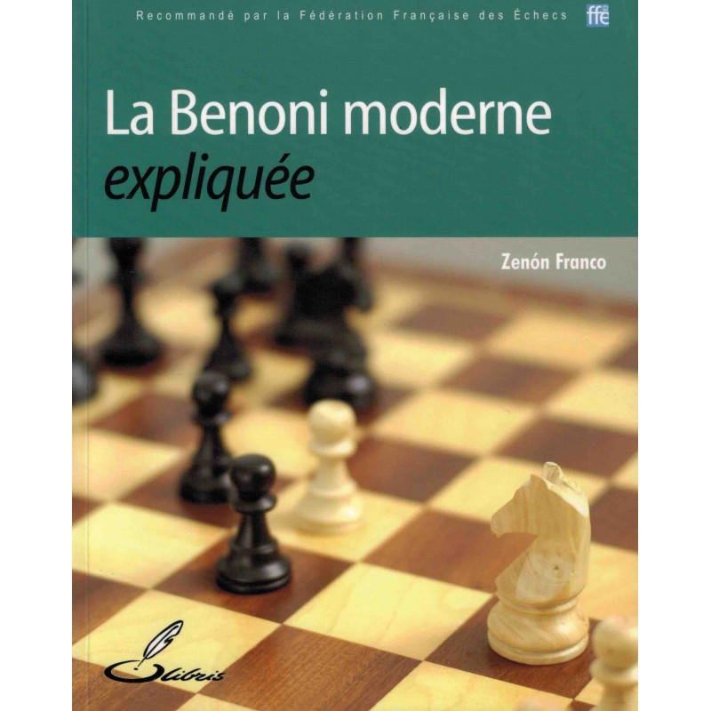 La Benoni moderne expliquée de Zenón Franco