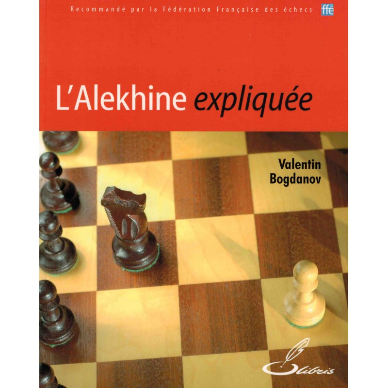 L'Alekhine expliquée de Valentin Bogdanov