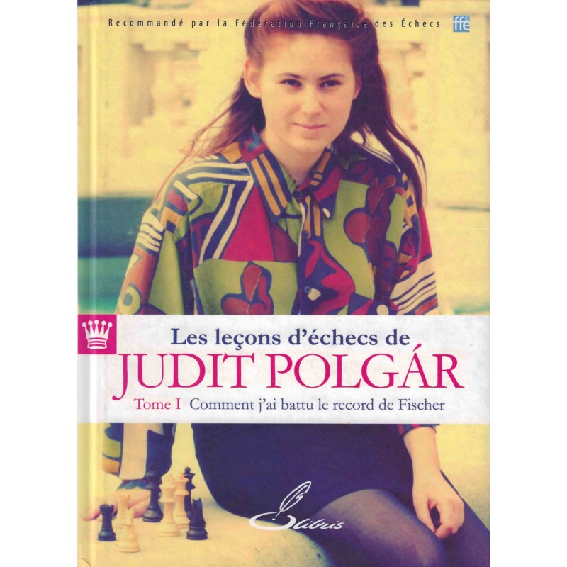 Les leçons d'échecs vol.1 de Judit Polgar