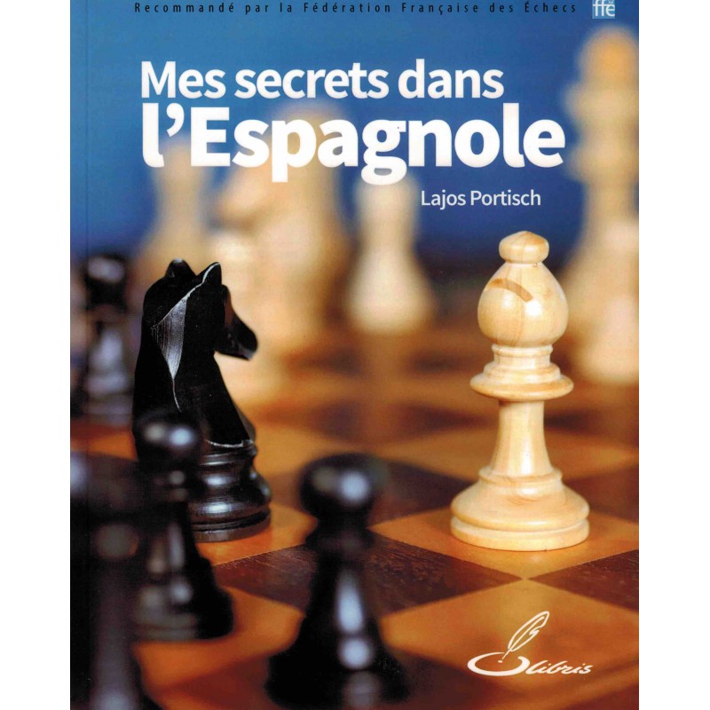 Mes secrets dans l'Espagnole de Lajos Portisch