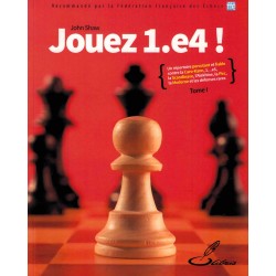 Jouez 1.e4! Vol.1 de John Shaw