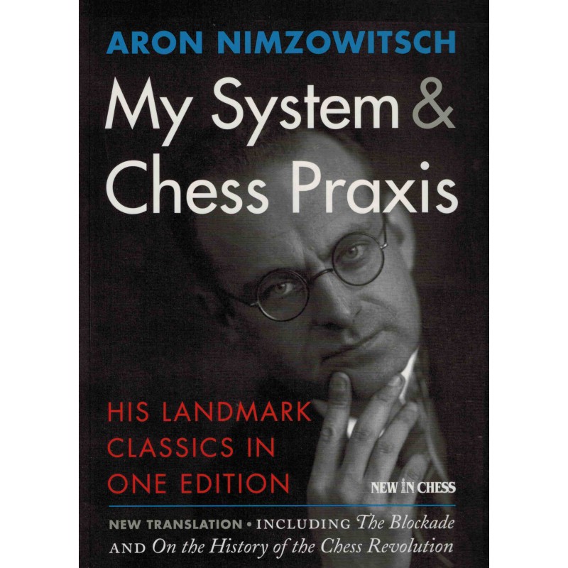 My System & Chess Praxis de Aron Nimzovitsch
