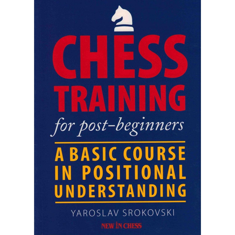 Chess Training for Post-Beginners de Yaroslav Srokovski