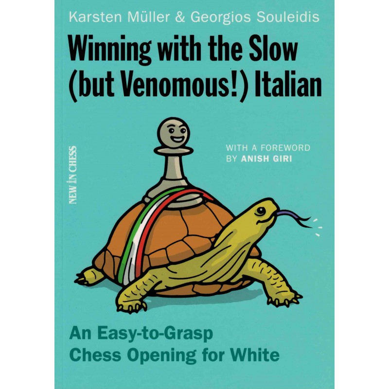 Winning with the Slow (but Venomous!) Italian de Karsten Müller et Georgios Souleidis Winning with the Slow (but Venomous!) Italian de Karsten Müller et Georgios Souleidis