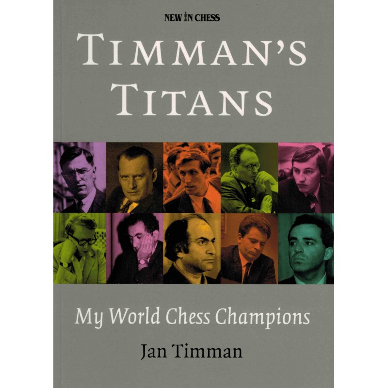 Timman's Titans de Jan Timman Timman's Titans de Jan Timman