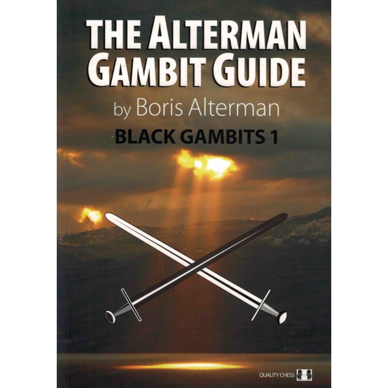 The Alterman Gambit Guide Black Gambits vol.1 de Boris Alterman The Alterman Gambit Guide Black Gambits vol.1 de Boris Alterman