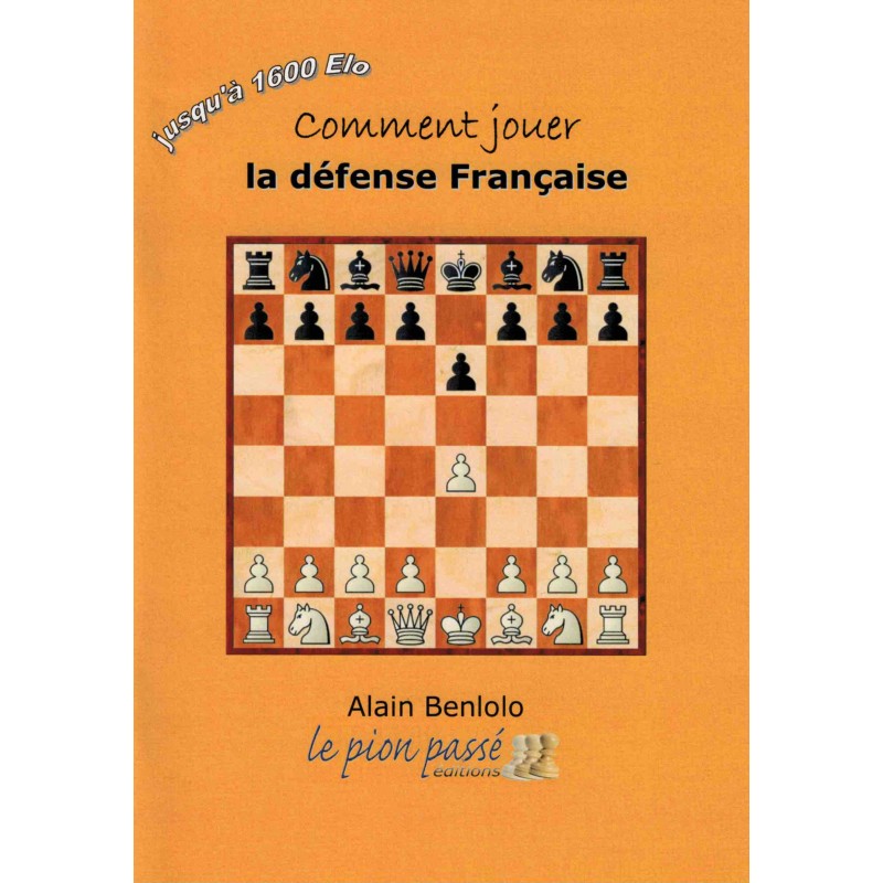 Comment jouer la défense française d'Alain Benlolo