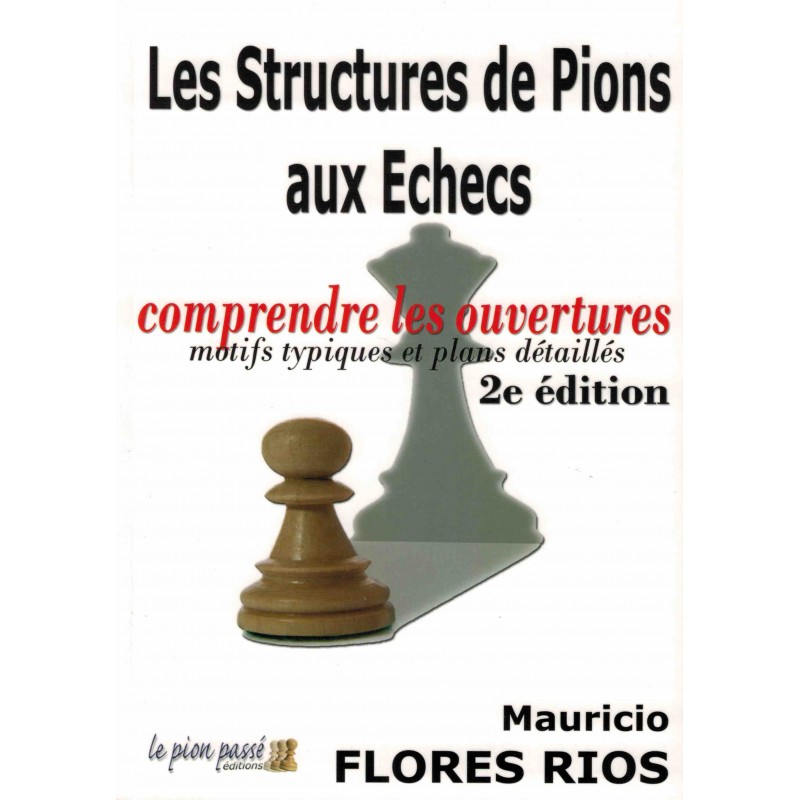 Les structures de pions aux échecs de Mauricio Flores Rios